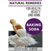 Baking Soda: Natural Remedies for Health, Beauty and Home