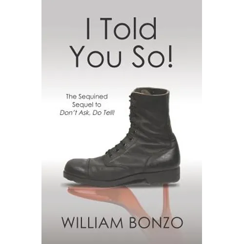 I Told You So: The Sequined Sequel to Don't Ask, Do Tell!