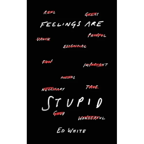 Feelings Are Stupid
