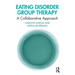 Eating Disorder Group Therapy: A Collaborative Approach