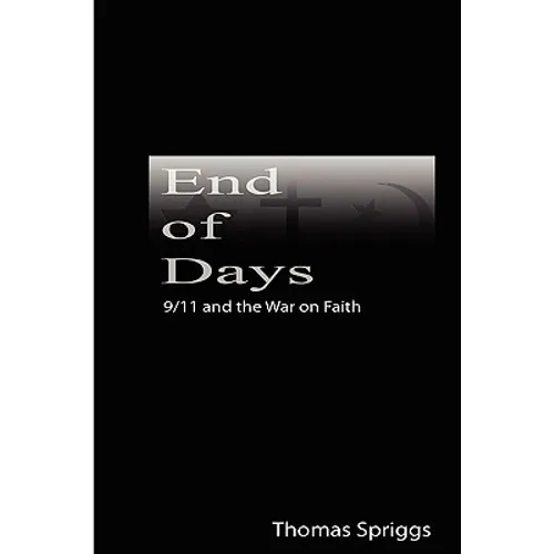 End of Days: 9/11 and the War on Faith