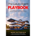 The Luxury Agent Playbook: Innovative Strategies to Attract Affluent Clients and Luxury Listings