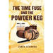 The Time Fuse and the Powder Keg
