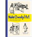 Make (Sneaky) Art: And Other Ideas to Build Your Sketchbook Habit