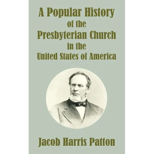 A Popular History of the Presbyterian Church in the United States of America