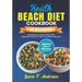South Beach Diet Cookbook For Beginners With Full Color Pictures: Your Quick and Easy Step By Step Guide Recipe Book To Help You Weight Loss Fast With