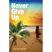 Never Give Up
