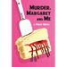 Murder, Margaret and Me