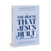 The House That Jesus Built: Leading Our Churches Back to God's Original Blueprint