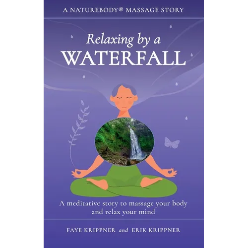 Relaxing by a Waterfall: A meditative story to massage your body and relax your mind