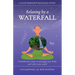 Relaxing by a Waterfall: A meditative story to massage your body and relax your mind