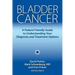 Bladder Cancer: A Patient-Friendly Guide to Understanding Your Diagnosis and Treatment Options