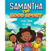 Samantha the Good Sport: Kids Book about Sportsmanship, Kindness, Respect and Perseverance