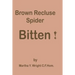 Brown Recluse Spider Bitten!