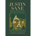 Justin Sane - the Joy and Pain of a Beautiful Man's Soul: A Dance with Addiction and Mental Health