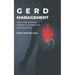 GERD Management: Tips On How To Prevent Heartburn, Acid Reflux And Other Symptoms