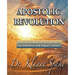 Apostolic Revolution: How Your God-given Assignment Can Influence and Impact Culture
