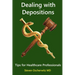 Dealing with Depositions - Tips for Healthcare Professionals
