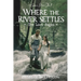 Where the River Settles, The Lost Pages: An Epic 1940s Southern Historical Romance Saga - A Book Club Favorite