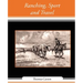 Ranching, Sport and Travel