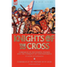 Knights of the Cross: Chronicle of the Fourth Crusade and The Conquest of Constantinople & Chronicle of the Crusade of St. Louis