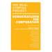 Democratizing the Corporation: The Bicameral Firm and Beyond