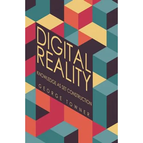 Digital Reality: Knowledge as Set Construction
