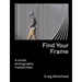 Find Your Frame: A Street Photography Masterclass