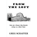 From the Loft: Tales of a Former City Dweller Living on a Horse Farm