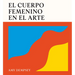 El Cuerpo Femenino En El Arte / The Female Body in Art