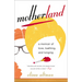 Motherland: A Memoir of Love, Loathing, and Longing