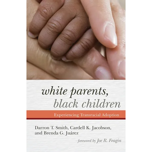 White Parents, Black Children: Experiencing Transracial Adoption
