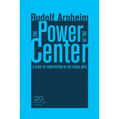 The Power of the Center: A Study of Composition in the Visual Arts, 20th Anniversary Edition