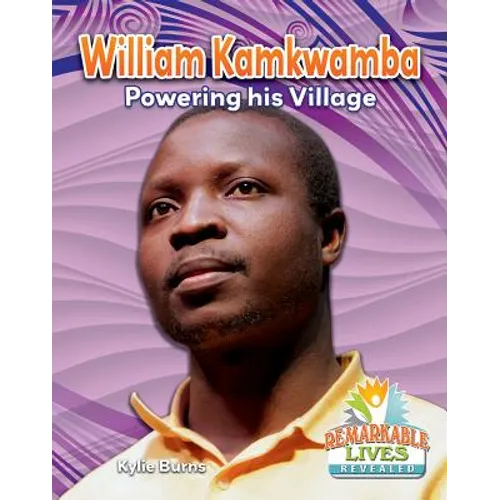 William Kamkwamba: Powering His Village