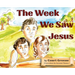 The Week We Saw Jesus