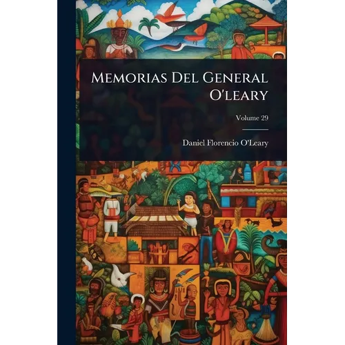 Memorias Del General O'leary