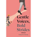 Gentle Voices, Bold Strides: A Memoir