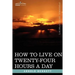 How to Live on Twenty-Four Hours a Day