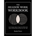 The Shadow Work Workbook: A Life-Changing Guide to Integrate Your Shadow Self, Release Emotional Blocks and Heal Your Inner Child