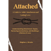 Attached: A Guide to Adult Attachment and Lasting Relationships: Understanding Attachment Styles, Nurturing Connections, and Building a Lifetime of Lo
