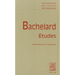 Gaston Bachelard: Etudes