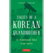 Tales of a Korean Grandmother: 32 Traditional Tales from Korea