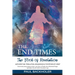 The End Times, the Book of Revelation, Antichrist 666, Tribulation, Armageddon and the Return of Christ: Doomsday Apocalypse in the Last Days of Earth