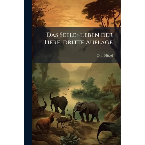 Das Seelenleben der Tiere, dritte Auflage