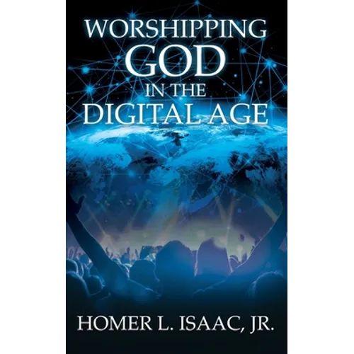 Worshipping God in the Digital Age: (Another View from the Pew)