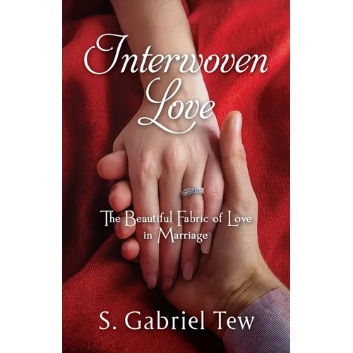Interwoven Love: The Beautiful Fabric of Love in Marriage