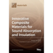 Innovative Composite Materials for Sound Absorption and Insulation