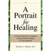 A Portrait for Healing: A Cancer Survivor's Journey Using Holistic Healing to Cure Himself