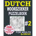 Dutch Woordzoeker Puzzelboek #2: FOR ADULTS (NETHERLANDS) 100 breinbrekers voor volwassenen (grote letters) met urenlang plezier, redeneren, verstand,