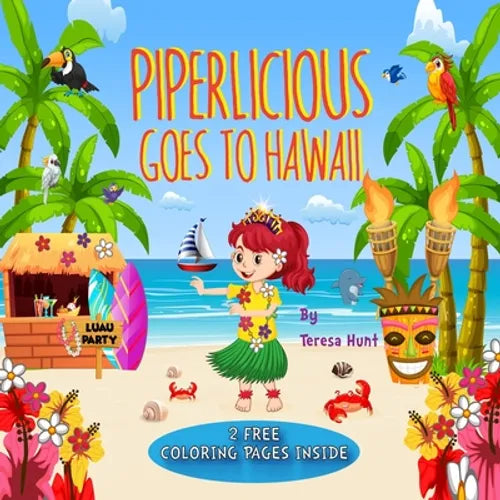 Piperlicious Goes To Hawaii: An Adventurous Travel Guide For Kids